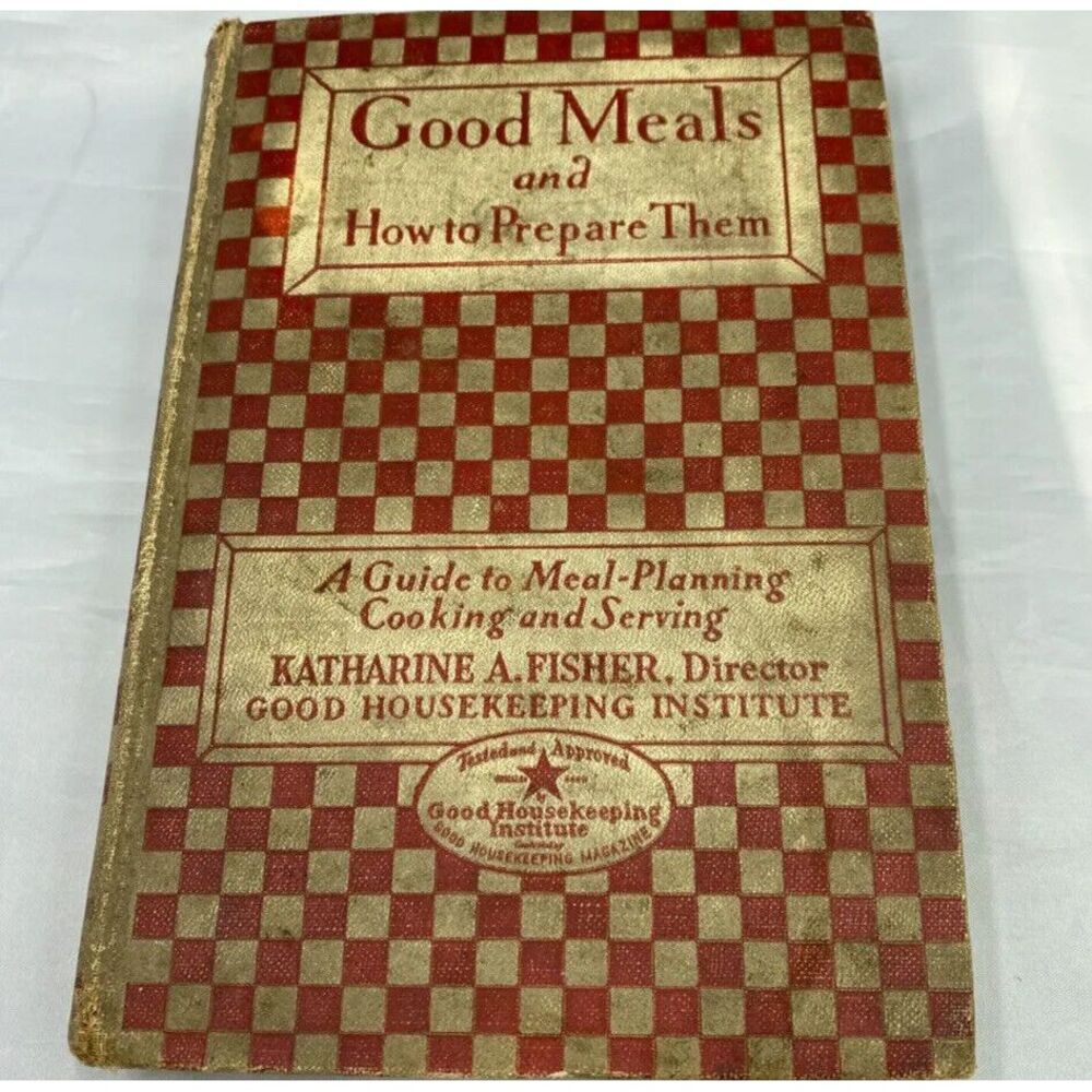 Good Meals and How‎ To Prepare Them 8th Edition 1929 Cookbook Good Housekeeping